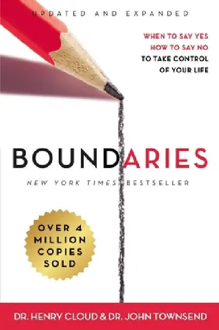 Boundaries Updated and Expanded Edition: When to Say Yes, How to Say No to Take Control of Your Life by Henry Cloud