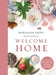 Welcome Home: A Cozy Minimalist Guide to Decorating and Hosting All Year Round by Myquillyn Smith