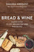 Bread and Wine: A Love Letter to Life Around the Table with Recipes by Shauna Niequist