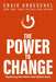 The Power to Change: Mastering the Habits That Matter Most by Craig Groeschel