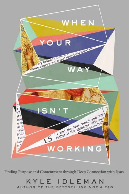 When Your Way Isn't Working: Finding Purpose and Contentment through Deep Connection with Jesus by Gemma Corradi Fiumara