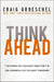 Think Ahead by Craig Groeschel