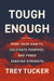 Tough Enough: Hone Your Habits, Cultivate Purpose, and Forge Genuine Strength by Trey Tucker
