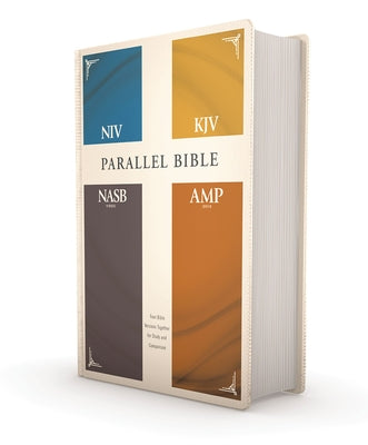 Niv, Kjv, Nasb, Amplified, Parallel Bible, Hardcover: Four Bible Versions Together for Study and Comparison by Zondervan