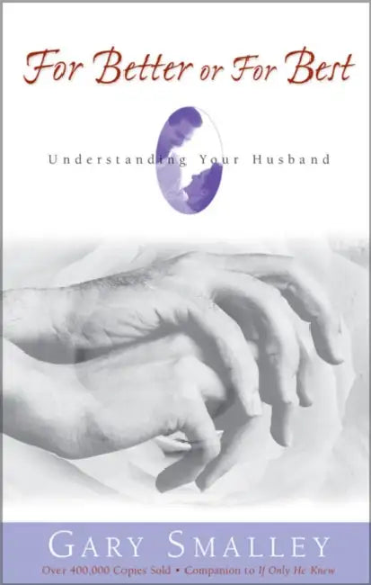 For Better or for Best: Understanding Your Husband by Gary Smalley, Norma Smalley