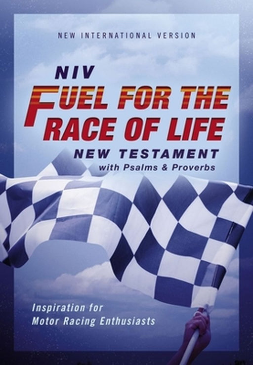 Niv, Fuel for the Race of Life New Testament with Psalms and Proverbs, Pocket-Sized, Paperback, Red Letter, Comfort Print: Inspiration for Motor Racin