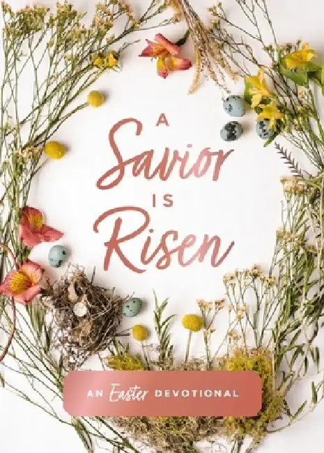 A Savior Is Risen: An Easter Devotional by Zondervan