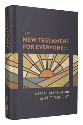 The New Testament for Everyone, Third Edition, Hardcover: A Fresh Translation by N. T. Wright