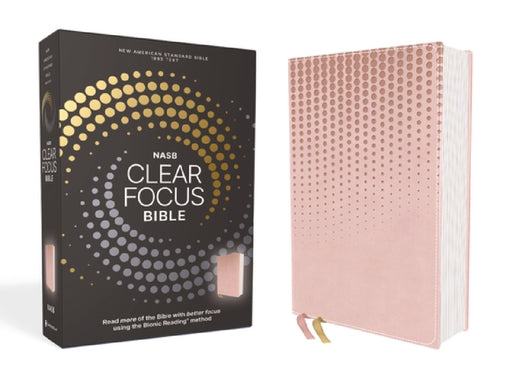 Nasb, Clear Focus Bible, Leathersoft, Pink: Read More of the Bible with Better Focus by Zondervan