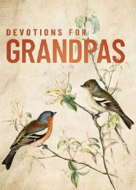 Devotions for Grandpas: A 40-Day Bible Devotional to Encourage and Inspire Grandfathers - The Perfect Christian Gifts for Men by Zondervan
