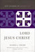 The Lord Jesus Christ by Daniel Treier