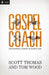 Gospel Coach: Shepherding Leaders to Glorify God by Scott Thomas