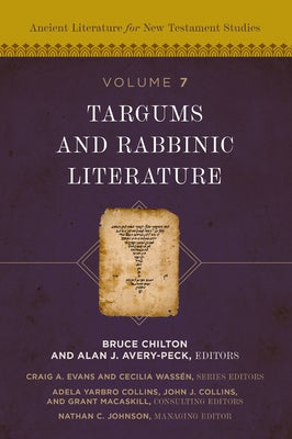 Targums and Rabbinic Literature: 7 by Bruce Chilton