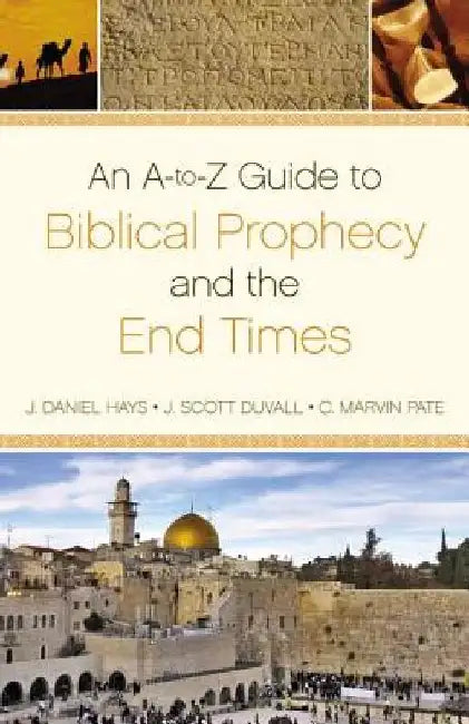 Dictionary of Biblical Prophecy and End Times by J. Daniel Hays