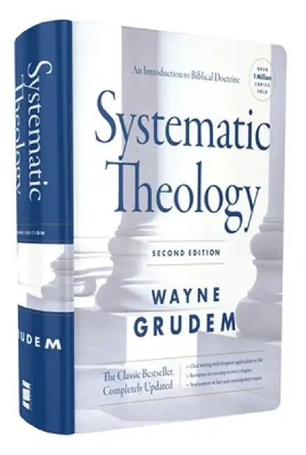Systematic Theology, Second Edition: An Introduction to Biblical Doctrine by Wayne A. Grudem