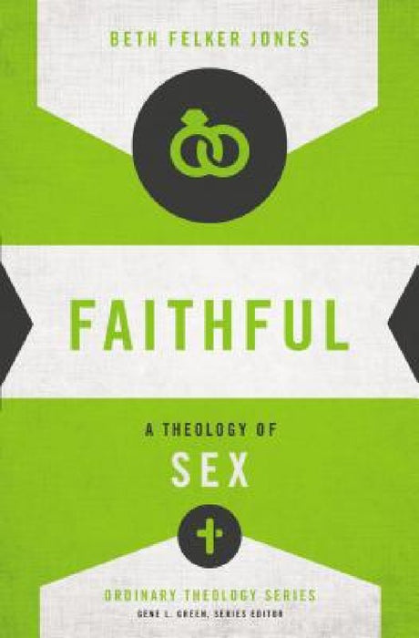 Faithful: A Theology of Sex