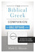 The Biblical Greek Companion for Bible Software Users: Grammatical Terms Explained for Exegesis by Mark L. Strauss