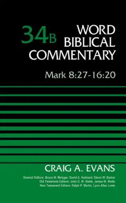 Mark 8:27-16:20, Volume 34b by Craig A. Evans