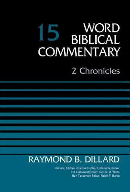 2 Chronicles, Volume 15 by Raymond B. Dillard