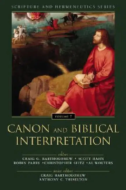 Canon and Biblical Interpretation: 7 by Craig Bartholomew