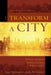 To Transform a City: Whole Church, Whole Gospel, Whole City by Eric Swanson