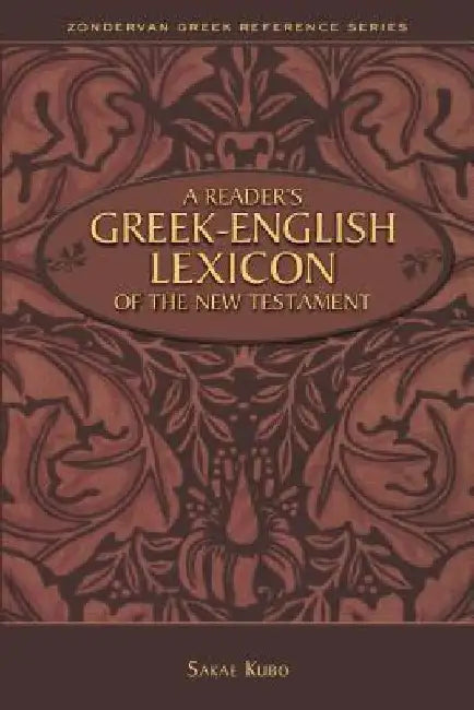 A Reader's Greek-English Lexicon of the New Testament by Sakae Kubo