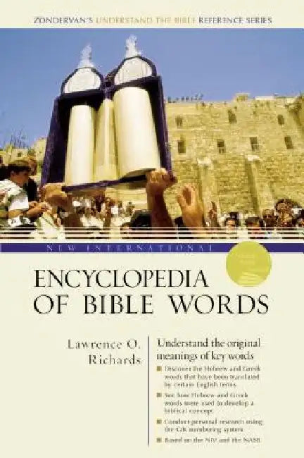 New International Encyclopedia of Bible Words by Lawrence O. Richards