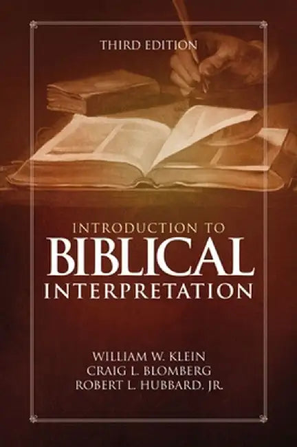 Introduction to Biblical Interpretation: Third Edition by William W. Klein