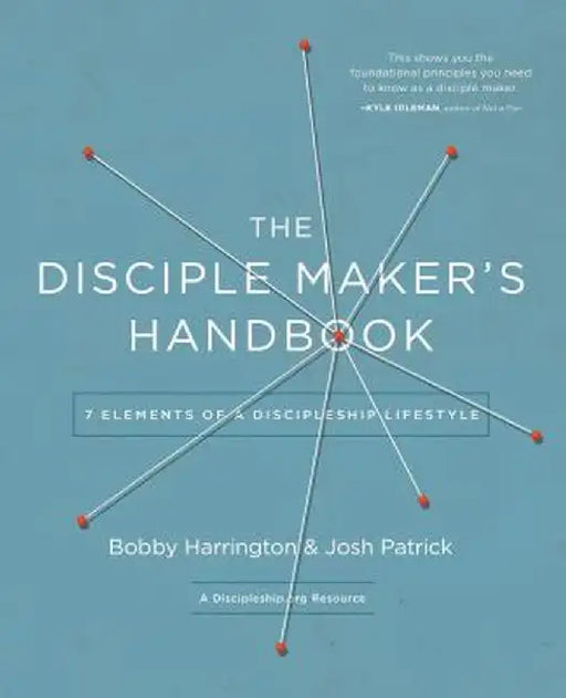 The Disciple Maker's Handbook: Seven Elements of a Discipleship Lifestyle by Bobby William Harrington