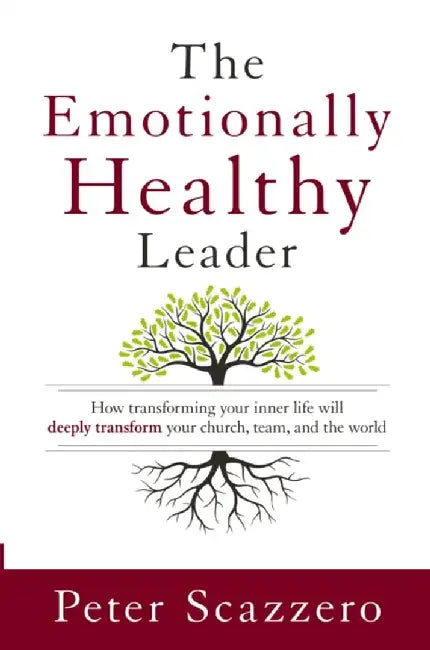 The Emotionally Healthy Leader by Peter Scazzero