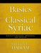 Basics of Classical Syriac: Complete Grammar, Workbook, and Lexicon by Steven C. Hallam