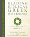 Reading Biblical Greek Workbook: A Translation Guide to Mark 1-4 by Richard J. Gibson