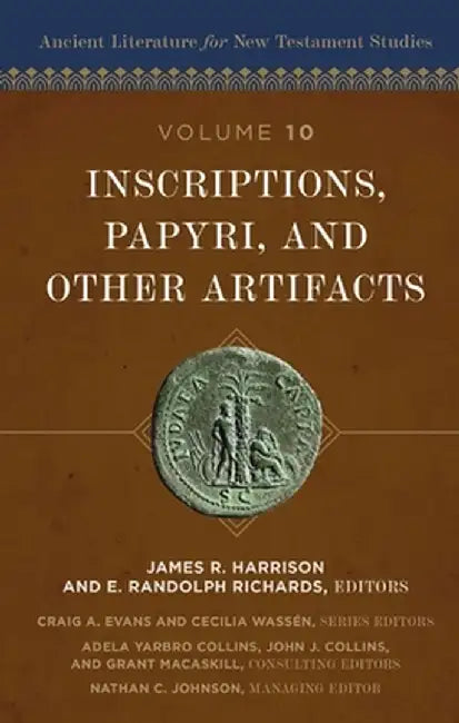 Inscriptions, Papyri, and Other Artifacts: 10 by James R. Harrison