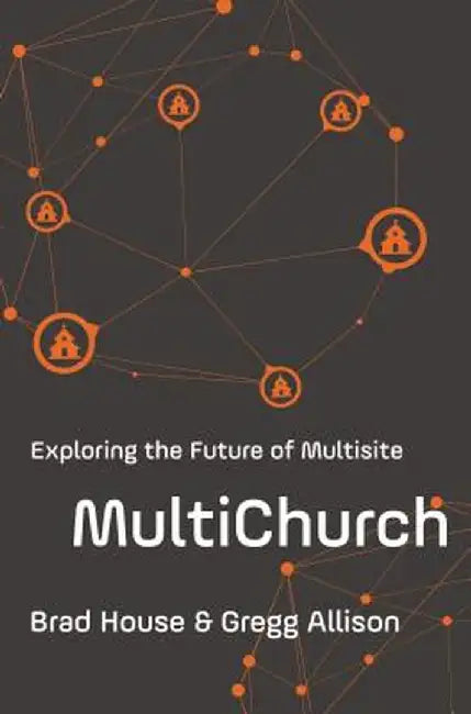 Multichurch: Exploring the Future of Multisite by Brad House