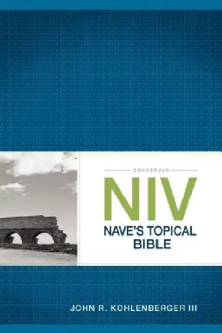 Zondervan NIV Nave's Topical Bible by John R. Kohlenberger III