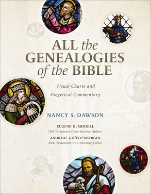 All the Genealogies of the Bible: Visual Charts and Exegetical Commentary by Nancy S. Dawson