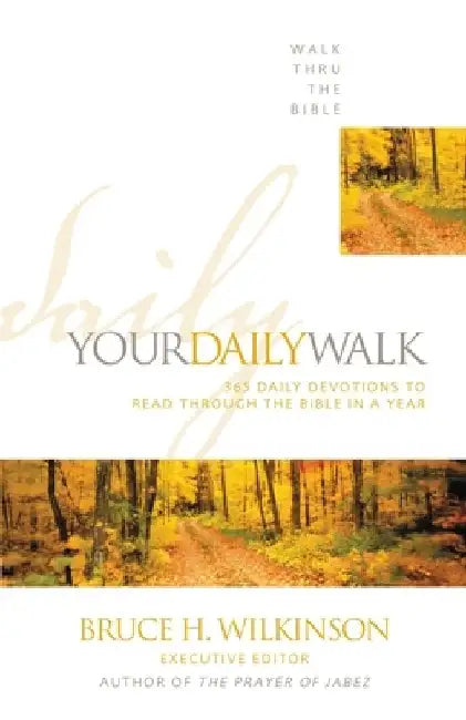 Your Daily Walk: 365 Daily Devotions to Read Through the Bible in a Year by Walk Thru the Bible