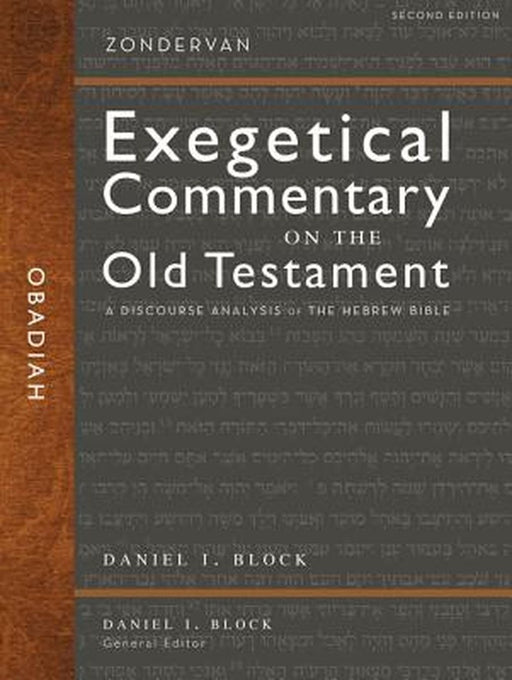 Obadiah: A Discourse Analysis of the Hebrew Bible by Daniel I. Block