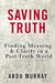 Saving Truth: Finding Meaning and Clarity in a Post-Truth World by Abdu Murray