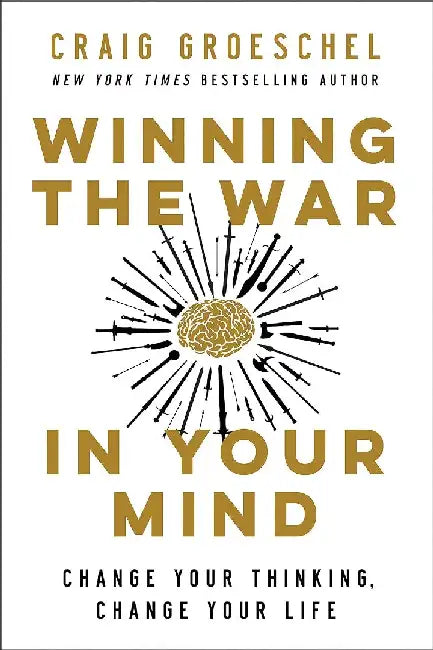 Winning the War in Your Mind: Change Your Thinking, Change Your Life