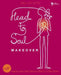Head-To-Soul Makeover: Helping Teen Girls Become Real in a Fake World by Shelley Leith