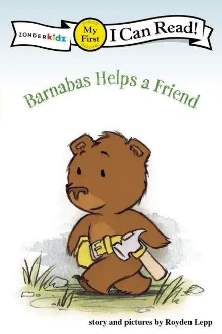 Barnabas Helps a Friend: My First by Royden Lepp