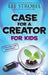 Case for a Creator for Kids by Lee Strobel