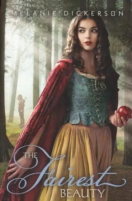 The Fairest Beauty by Melanie Dickerson