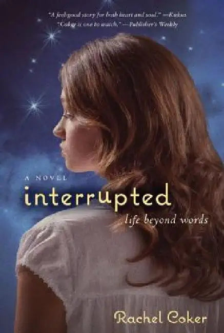 Interrupted: A Life Beyond Words [Delete 'A' - MM] by Rachel Coker