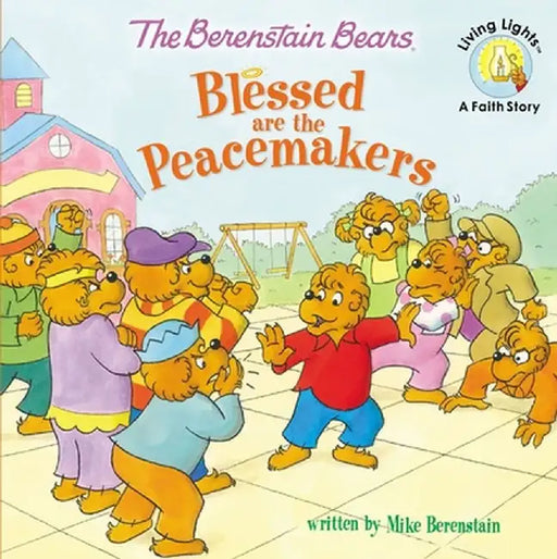 The Berenstain Bears Blessed Are the Peacemakers by Mike Berenstain