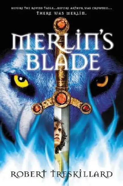 Merlin's Blade by Robert Treskillard