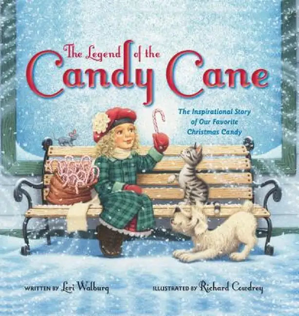 The Legend of the Candy Cane: The Inspirational Story of Our Favorite Christmas Candy by Lori Walburg