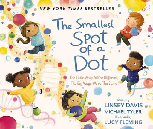 The Smallest Spot of a Dot: The Little Ways We're Different, the Big Ways We're the Same by Linsey Davis