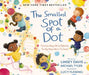 The Smallest Spot of a Dot: The Little Ways We're Different, the Big Ways We're the Same by Linsey Davis